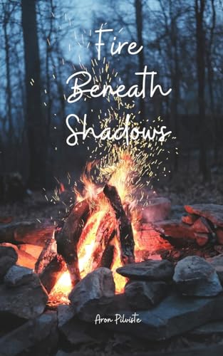 Fire Beneath Shadows Fire Beneath Shadows von Swan Charm Publishing