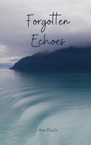 Forgotten Echoes Forgotten Echoes von Swan Charm Publishing
