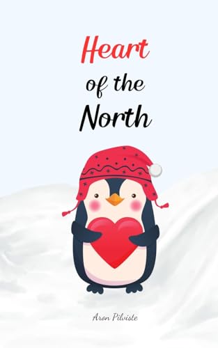 Heart of the North Heart of the North von Swan Charm Publishing