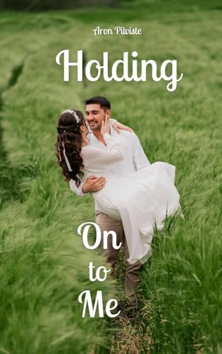 Holding On to Me Holding On to Me von Swan Charm Publishing