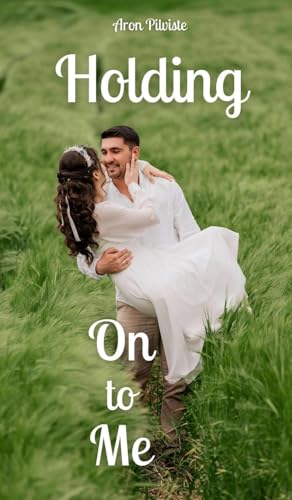 Holding On to Me Holding On to Me von Swan Charm Publishing