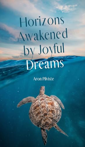 Horizons Awakened by Joyful Dreams Horizons Awakened by Joyful Dreams von Swan Charm Publishing