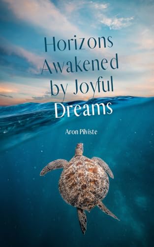 Horizons Awakened by Joyful Dreams von Swan Charm Publishing