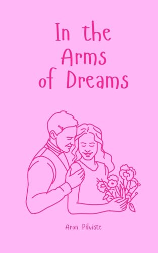 In the Arms of Dreams In the Arms of Dreams von Swan Charm Publishing