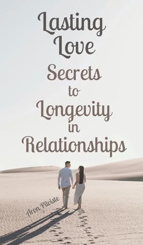 Lasting Love: Secrets to Longevity in Relationships von Swan Charm Publishing