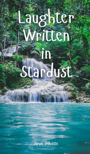 Laughter Written in Stardust Laughter Written in Stardust von Swan Charm Publishing