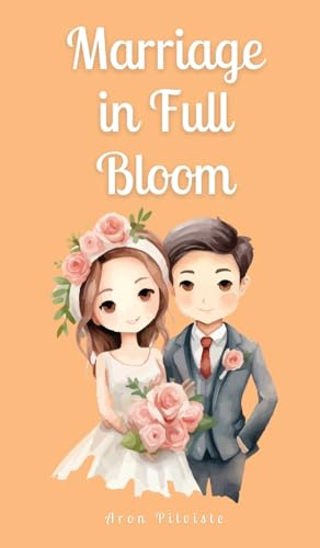 Marriage in Full Bloom von Swan Charm Publishing