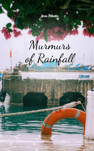 Murmurs of Rainfall Murmurs of Rainfall von Swan Charm Publishing