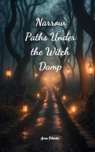 Narrow Paths Under the Witch Damp Narrow Paths Under the Witch Damp von Swan Charm