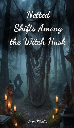 Netted Shifts Among the Witch Husk Netted Shifts Among the Witch Husk von Swan Charm