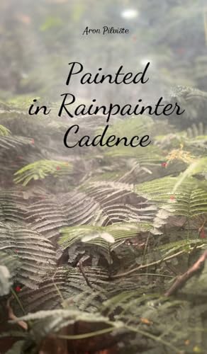 Painted in Rainpainter Cadence Painted in Rainpainter Cadence von Swan Charm Publishing