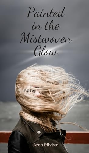 Painted in the Mistwoven Glow von Swan Charm Publishing
