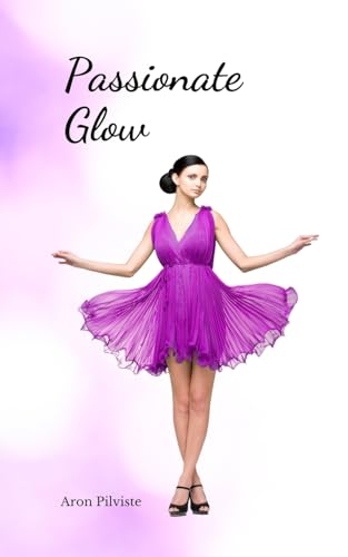 Passionate Glow Passionate Glow von Swan Charm Publishing