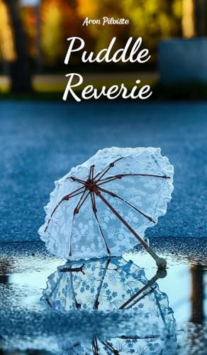 Puddle Reverie Puddle Reverie von Swan Charm Publishing
