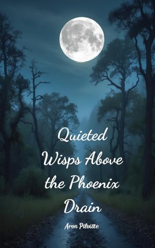 Quieted Wisps Above the Phoenix Drain Quieted Wisps Above the Phoenix Drain von Swan Charm