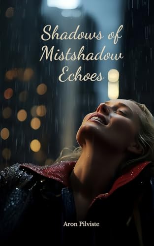 Shadows of Mistshadow Echoes Shadows of Mistshadow Echoes von Swan Charm Publishing