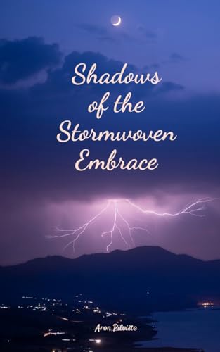 Shadows of the Stormwoven Embrace Shadows of the Stormwoven Embrace von Swan Charm Publishing