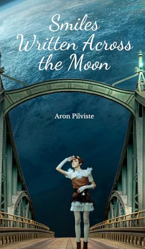 Smiles Written Across the Moon Smiles Written Across the Moon von Swan Charm Publishing