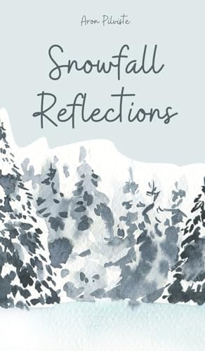 Snowfall Reflections Snowfall Reflections von Swan Charm Publishing