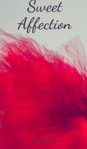 Sweet Affection Sweet Affection von Swan Charm Publishing