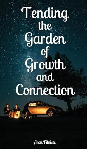 Tending the Garden of Growth and Connection Tending the Garden of Growth and Connection von Swan Charm Publishing