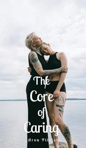 The Core of Caring von Swan Charm Publishing