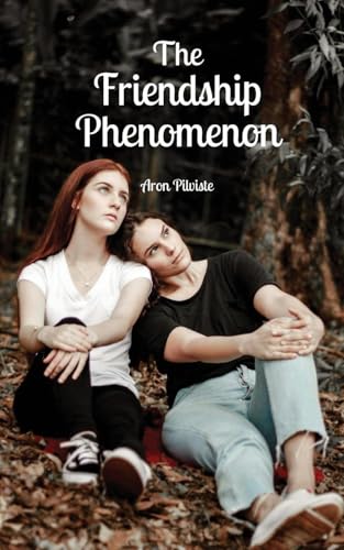 The Friendship Phenomenon The Friendship Phenomenon von Swan Charm Publishing