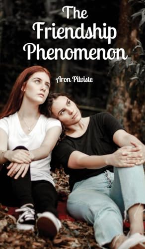 The Friendship Phenomenon The Friendship Phenomenon von Swan Charm Publishing