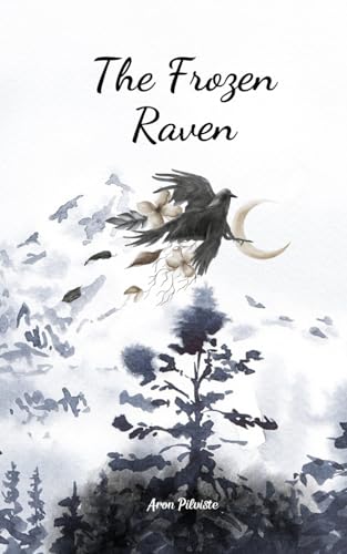 The Frozen Raven The Frozen Raven von Swan Charm Publishing