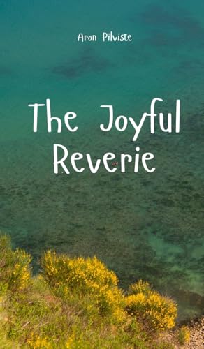 The Joyful Reverie The Joyful Reverie von Swan Charm Publishing