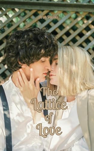 The Lattice of Love The Lattice of Love von Swan Charm Publishing