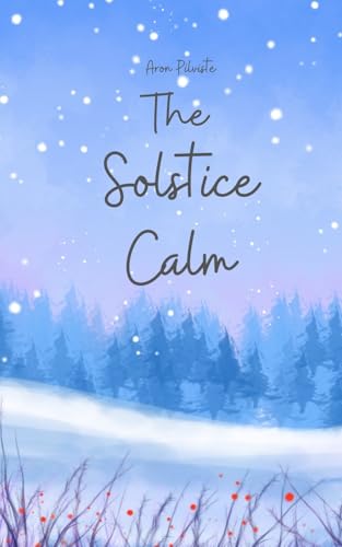 The Solstice Calm The Solstice Calm von Swan Charm Publishing