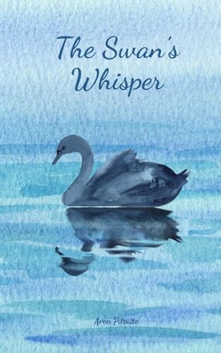 The Swan's Whisper The Swan's Whisper von Swan Charm Publishing