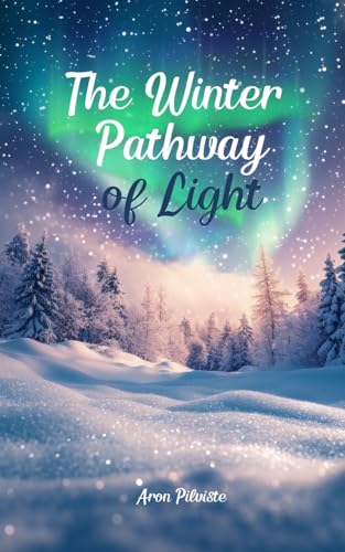 The Winter Pathway of Light von Swan Charm Publishing