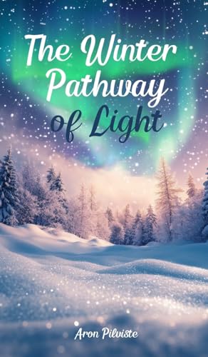 The Winter Pathway of Light von Swan Charm Publishing
