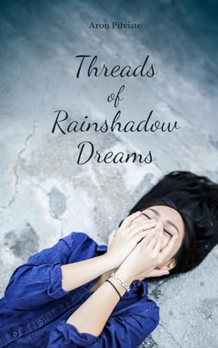 Threads of Rainshadow Dreams Threads of Rainshadow Dreams von Swan Charm Publishing