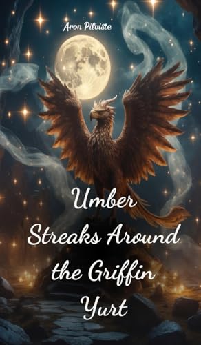 Umber Streaks Around the Griffin Yurt Umber Streaks Around the Griffin Yurt von Swan Charm