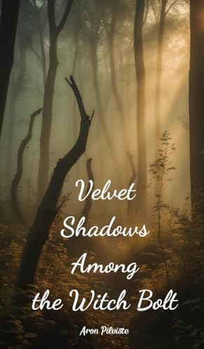 Velvet Shadows Among the Witch Bolt Velvet Shadows Among the Witch Bolt von Swan Charm