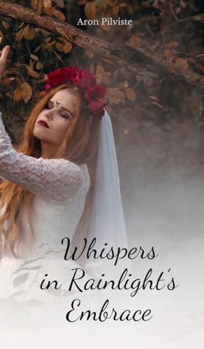 Whispers in Rainlight's Embrace von Swan Charm Publishing