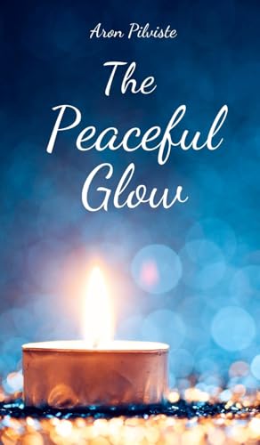 The Peaceful Glow von Swan Charm Publishing
