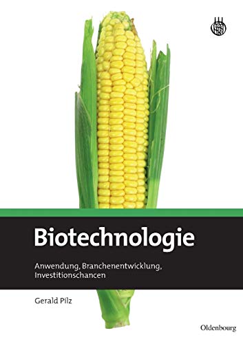 Biotechnologie: Anwendung, Branchenentwicklung, Investitionschancen