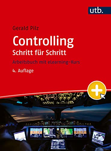 Controlling Schritt für Schritt: Arbeitsbuch mit eLearning-Kurs von UTB GmbH