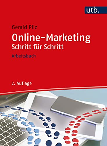 Online-Marketing Schritt für Schritt: Arbeitsbuch von UTB / UVK