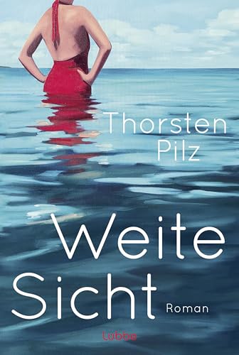 Weite Sicht: Roman. Ein einfühlsamer und kluger Roman über Verlust, Hoffnung und Liebe von Lübbe