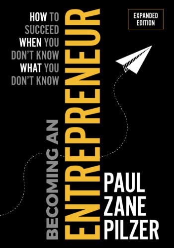 Becoming an Entrepreneur (Expanded Edition): How to Succeed When You Don't Know What You Don't Know