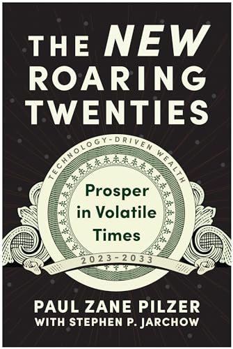 The New Roaring Twenties: Prosper in Volatile Times