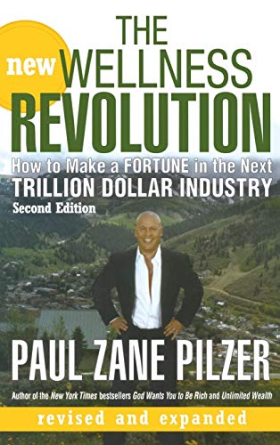 The Wellness Revolution: How to Make a Fortune in the Next Trillion Dollar Industry