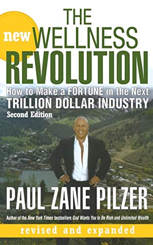 The New Wellness Revolution: How to Make a Fortune in the Next Trillion Dollar Industry