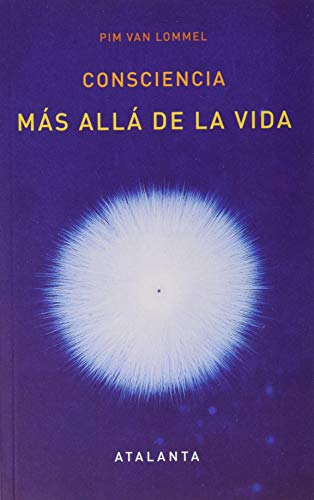 Consciencia más allá de la vida (Atalanta bolsillo, Band 64) von Ediciones Atalanta, S.L.