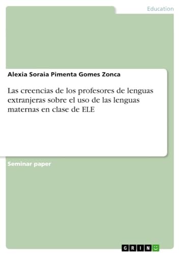 Las creencias de los profesores de lenguas extranjeras sobre el uso de las lenguas maternas en clase de ELE